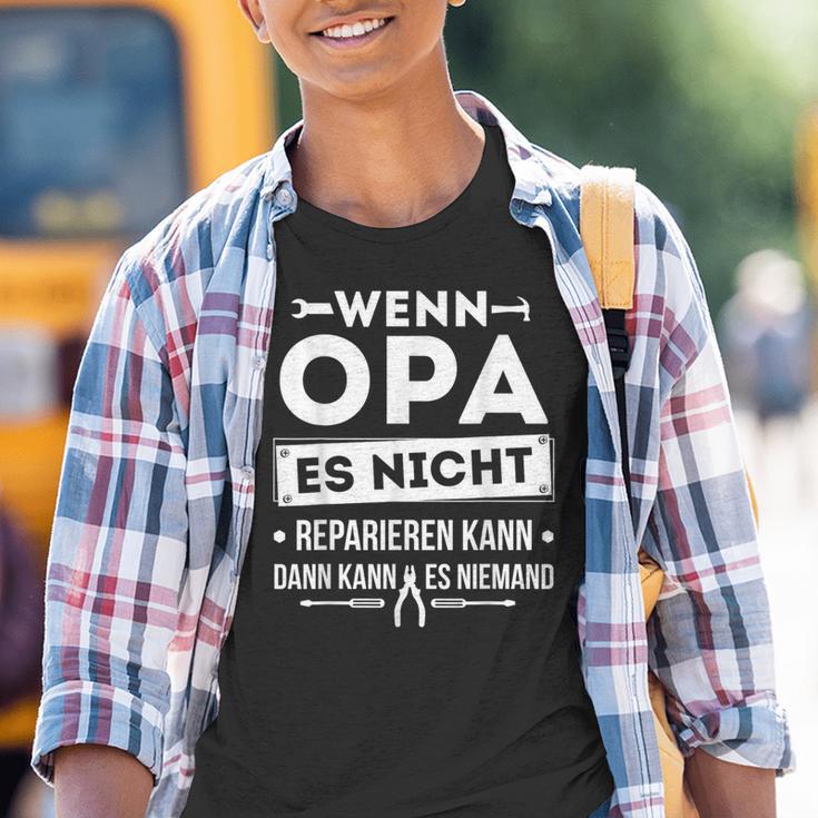 Wenn Opa Es Nicht Reparieren Kann Dann Es Kann Niemand Kinder Tshirt