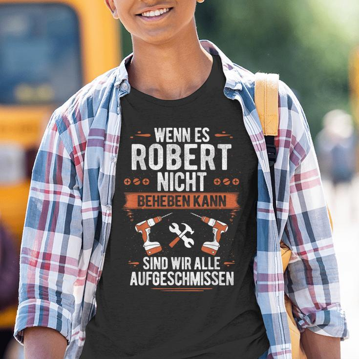 Wenn Robert Es Nicht Beheben Kann Sind Wir Aufgeissen Kinder Tshirt