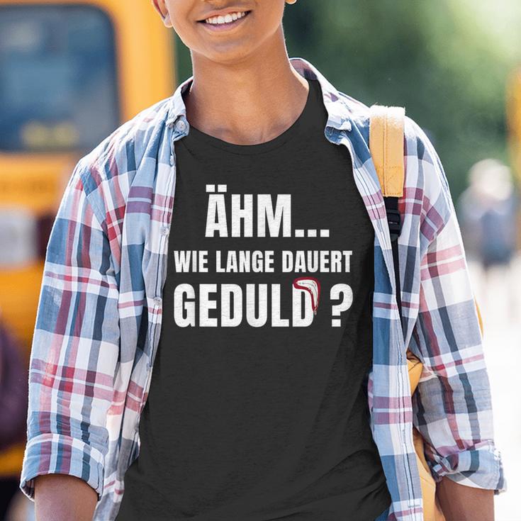 Wie Lange Dauert Geduld Humour Fun Kinder Tshirt