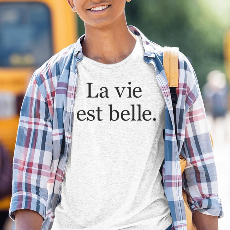 La Vie Est Belle Life Is Beautiful Life Motto Positive Kinder Tshirt