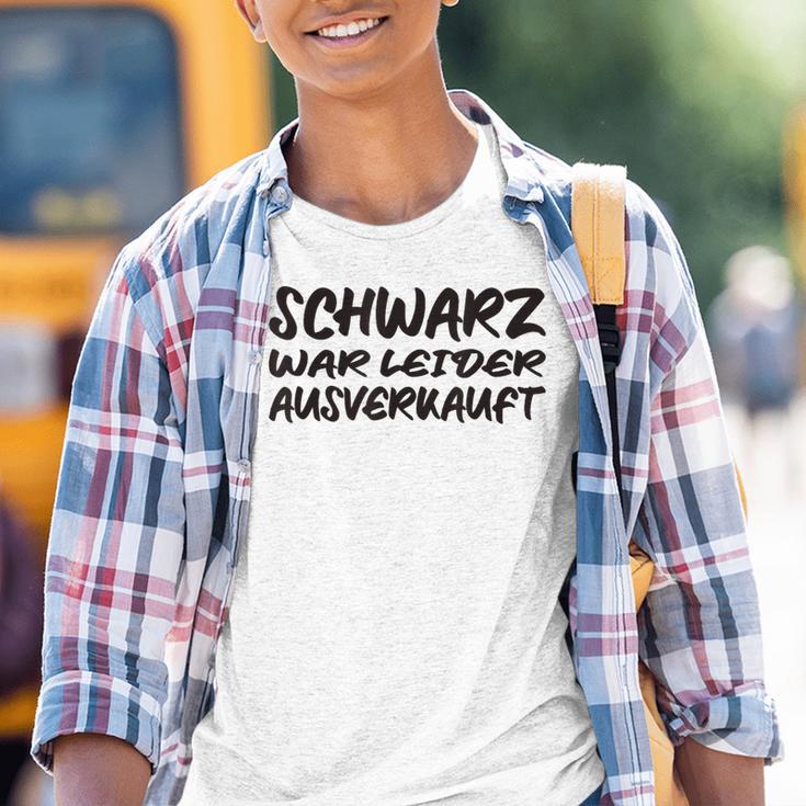 Schwarz War Unfortunately Kinder Tshirt