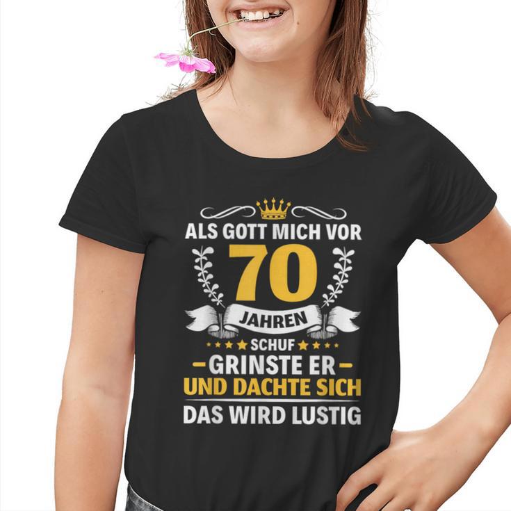 70 Jahre Als Gott Mich Vor 70 Jahre Haben 70Th Birthday S Kinder Tshirt