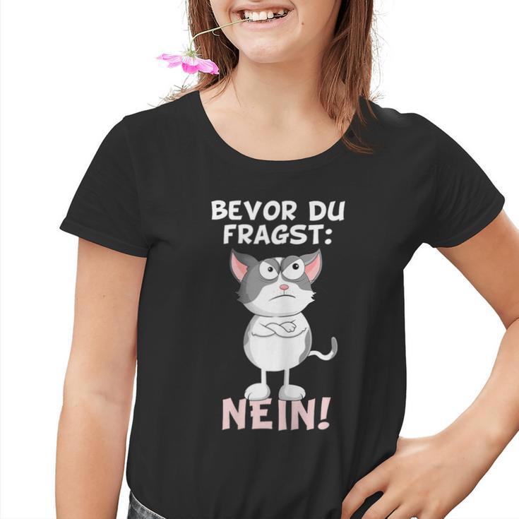 Bevor Du Fragst Nein Katze Ironie Fun Slogan Kinder Tshirt