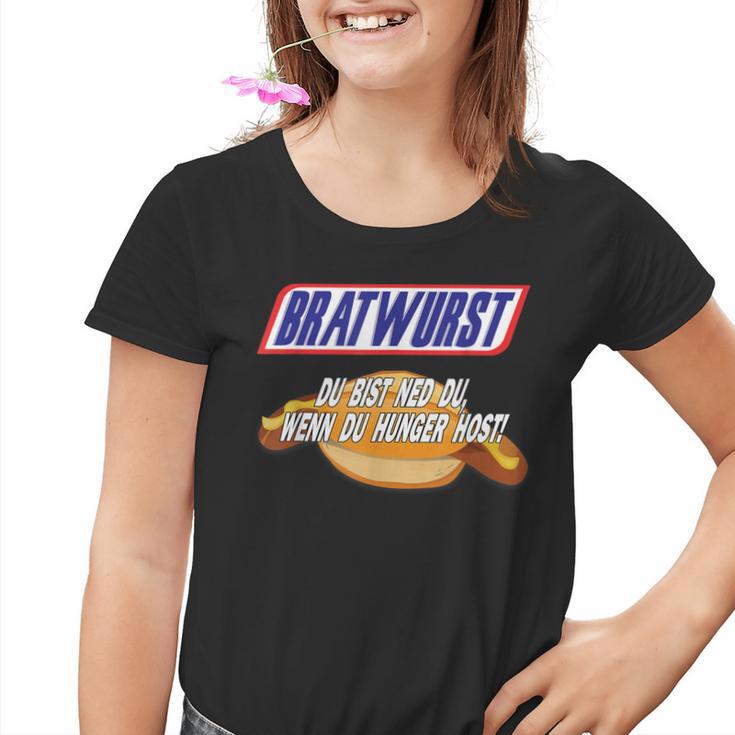 Bratwurst Du Bist Ned Du Wenn Du Hunger Kinder Tshirt