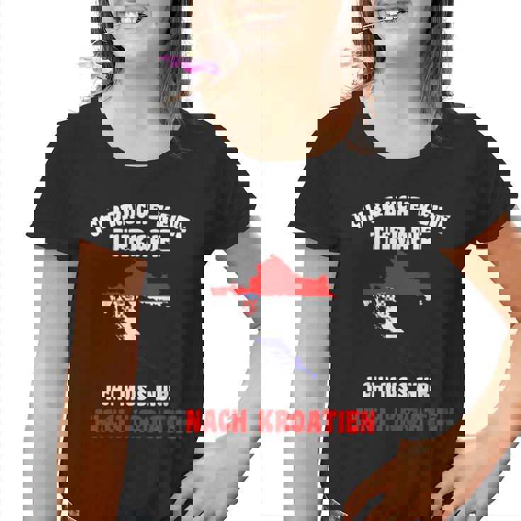 Brauche Keine Therapie Ich Muss Nur Nach Kroatien Holiday Kinder Tshirt