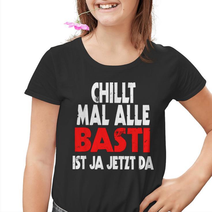 Chillt Mal Alle Basti Ist Ja Jetzt Da S Kinder Tshirt