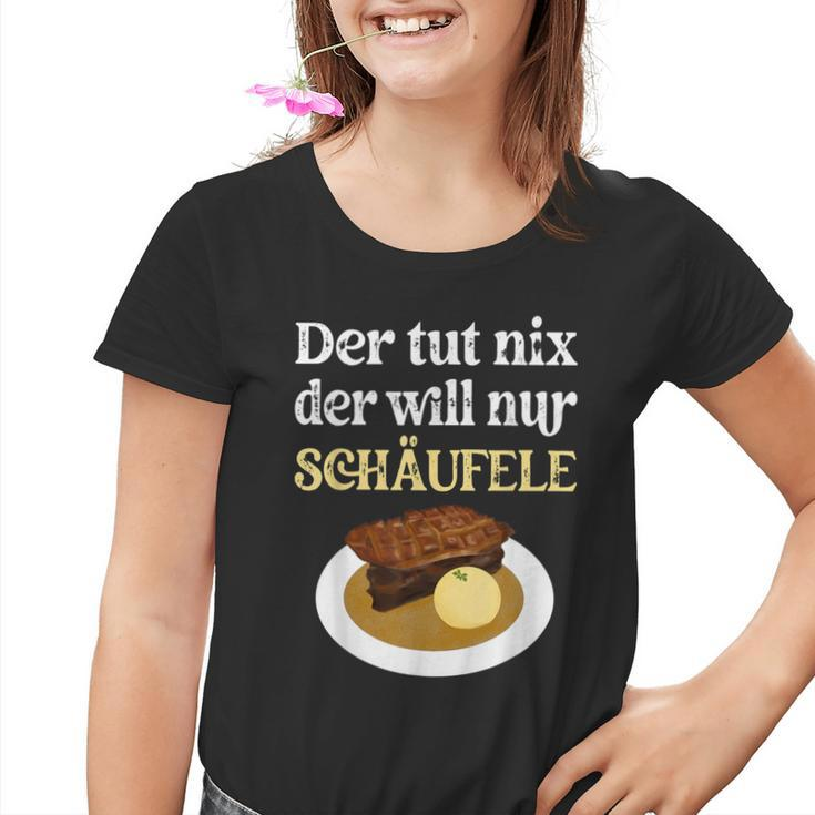 Der Tut Nix Der Will Nur Schäufele The Tut Kinder Tshirt
