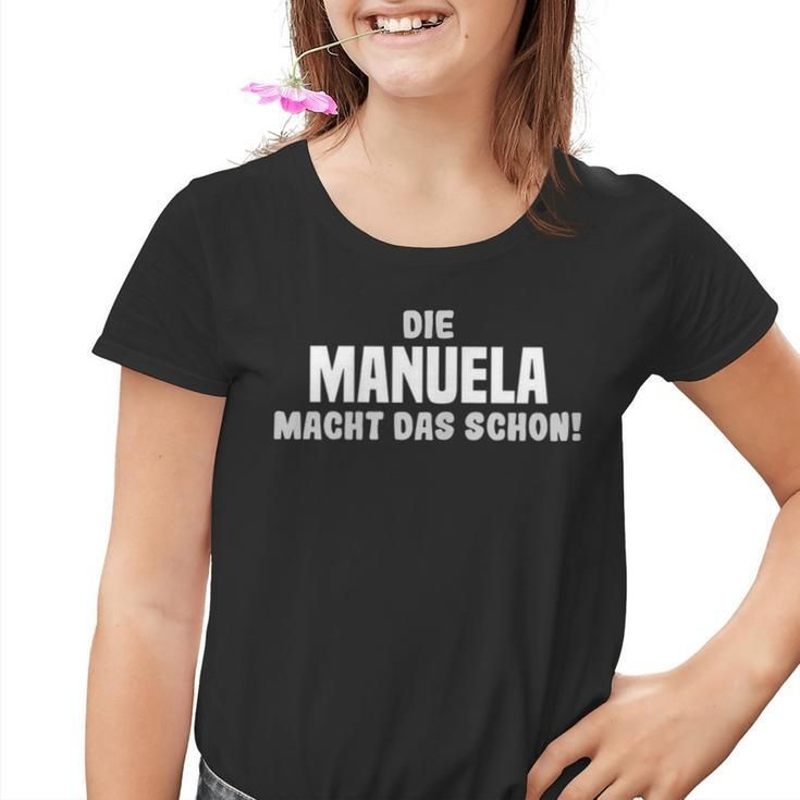 Die Manuela Macht Das Schon Slogan Kinder Tshirt