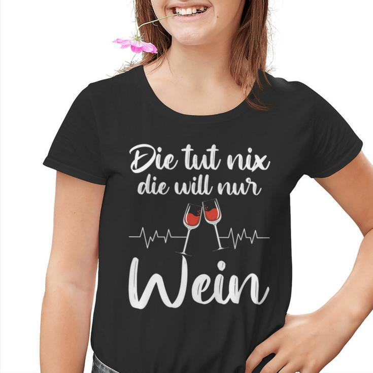 Die Tut Nix Die Will Nur Wein Lustiges Weinliebhaber Spruch Kinder Tshirt