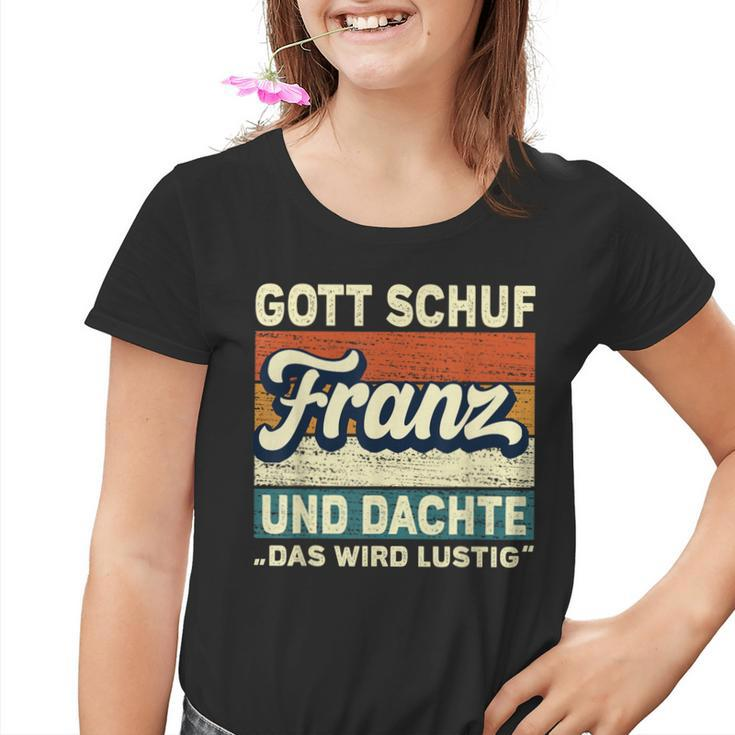 Franz Name Saying Gott Schuf Franz Kinder Tshirt