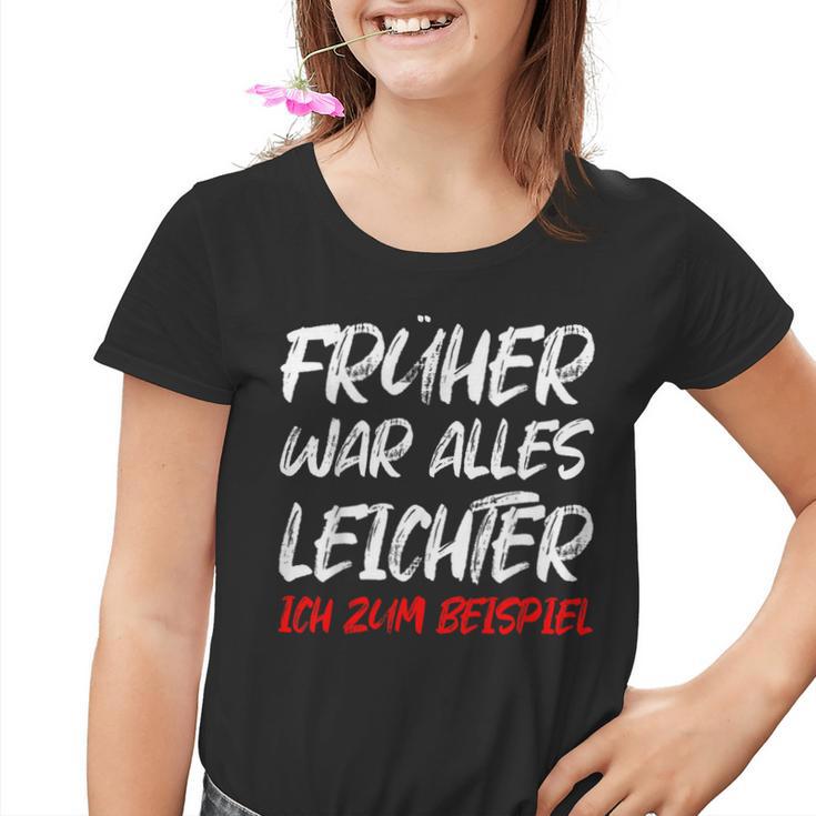 'Früher War Alles Leichte Ich Zum Ediät Fun Kinder Tshirt