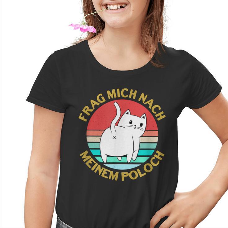 Cat Quote Frag Mich Nach Meiner Poloch Kinder Tshirt