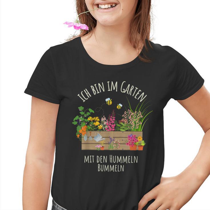 Gärtnerin Gärtner Ich Bin Im Garten Mit Den Hummeln Bummeln Kinder Tshirt