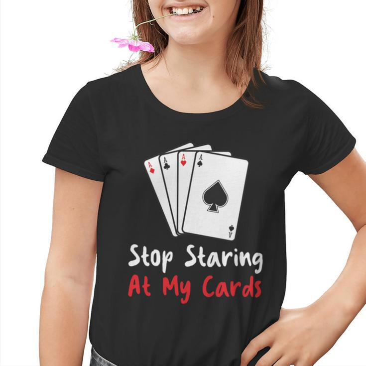 Hör Auf Auf Meine Karten Zu Starren Lustige Pokerspielerin Kinder Tshirt