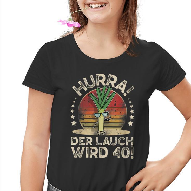 Hurra Der Lauch Wird 40 I 40 Geburtstag 40 Jahre Ehrentag Kinder Tshirt