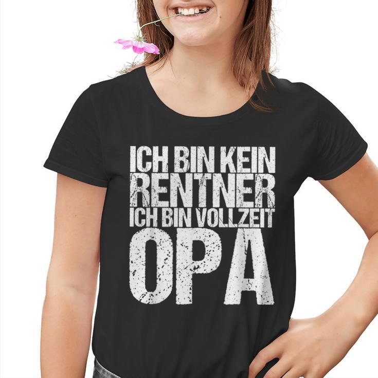 Ich Bin Kein Rentner Ich Bin Vollzeit Opa Kinder Tshirt