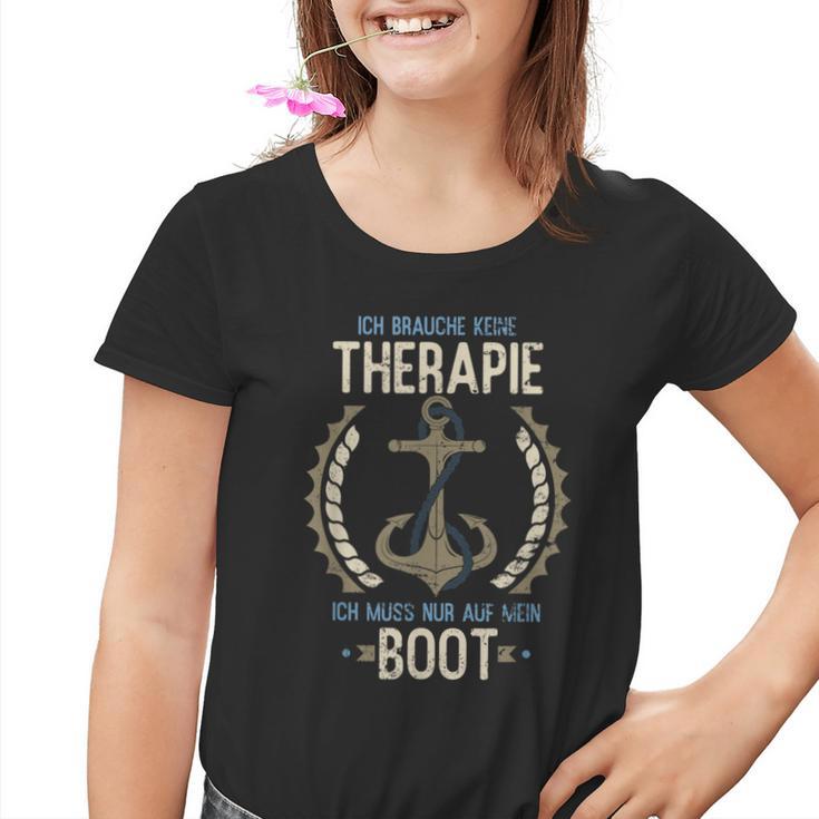 Ich Brauche Keine Therapie Ich Muss Nur Auf Mein Boot Sailen I Don't Kinder Tshirt