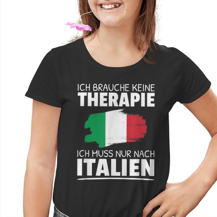 Ich Brauche Keine Therapie Ich Muss Nur Nach Italien Kinder Tshirt