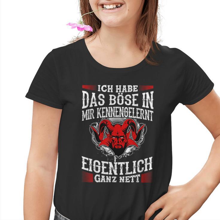 Ich Habe Das Böse In Mir Kennengelernt Eigentlich Ganz Nett Kinder Tshirt