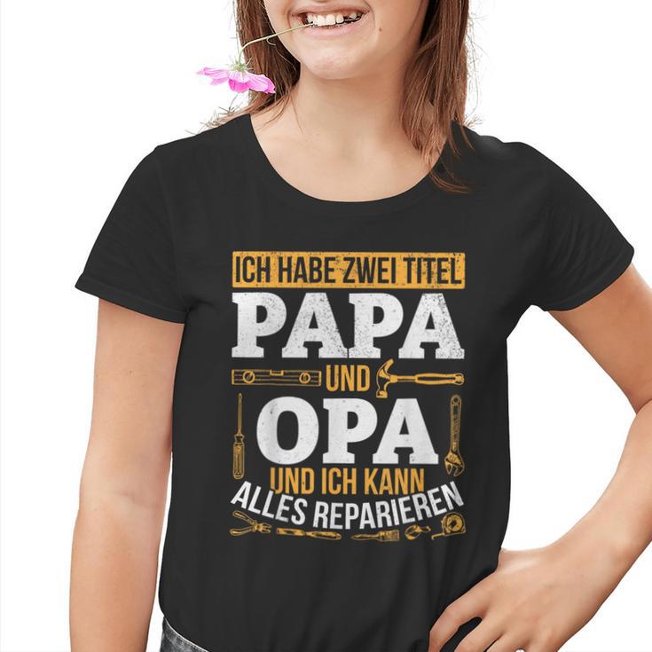 Ich Habe Zwei Titel Papa & Opa Und Ich Kann Alles Reparieren Kinder Tshirt