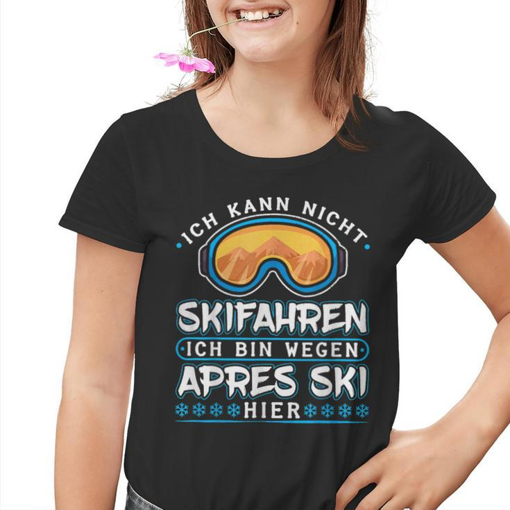 Ich Kann Nicht Skifahren Ich Bin Wegen Apres Ski Hier Kinder Tshirt
