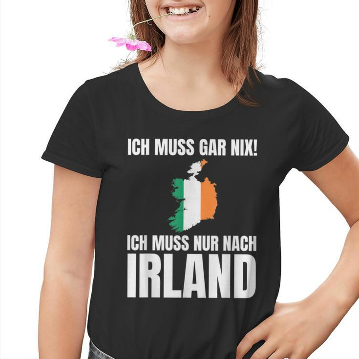 Ich Muss Gar Nix Ich Muss Nur Nach Ireland S Kinder Tshirt