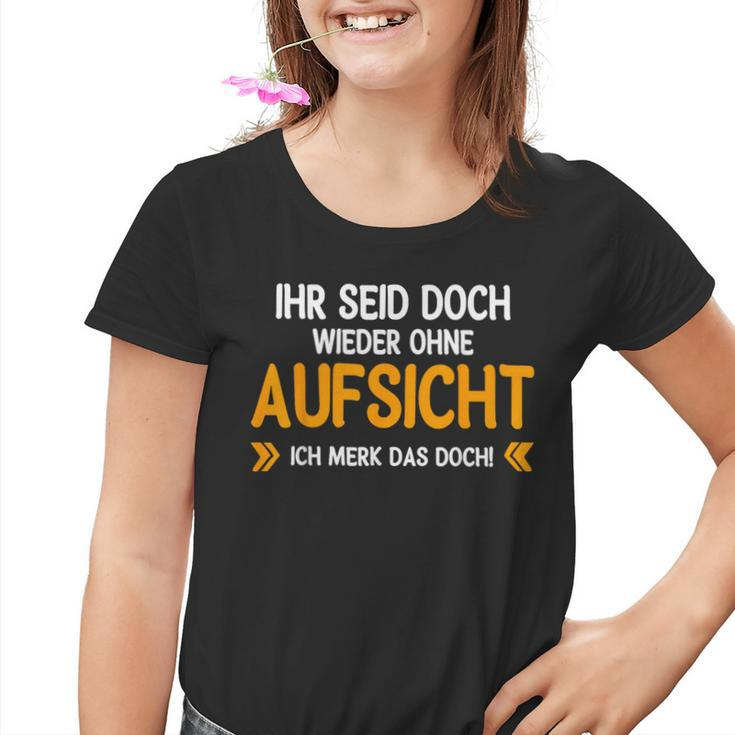 Ihr Seid Doch Wieder Ohne Aufsichtt German Language Kinder Tshirt