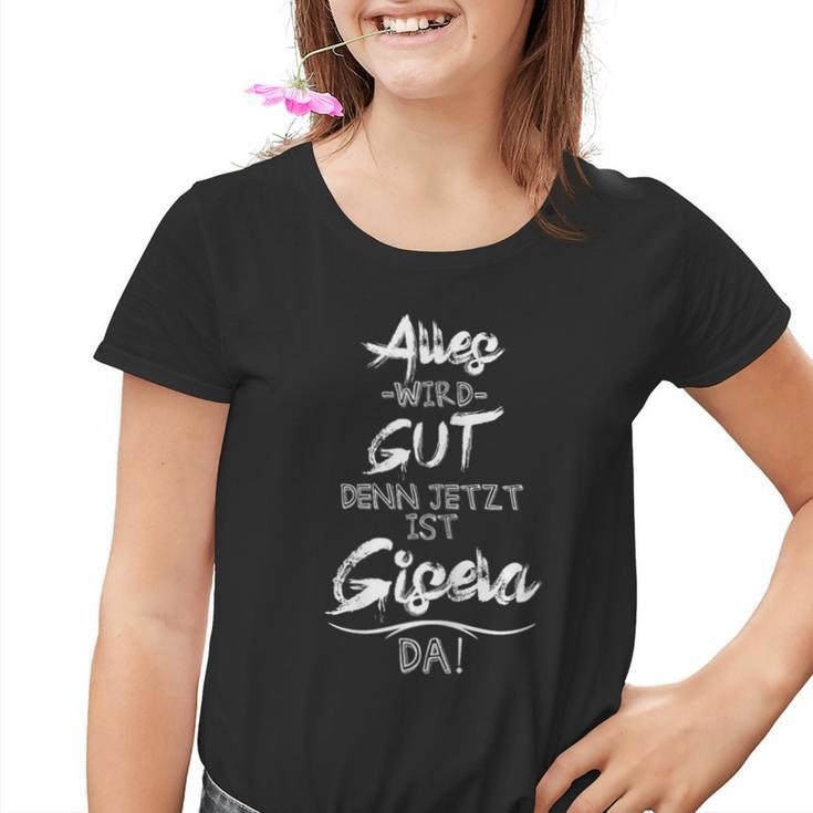 Jetzt Ist Die Gisela Da Kinder Tshirt