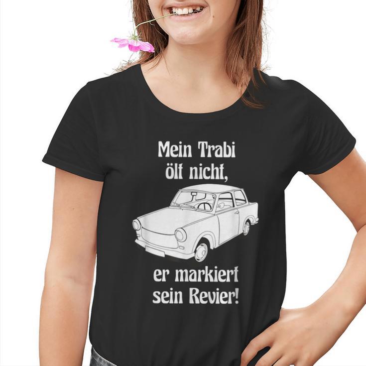 Mein Trabi Ölt Nicht Er Markiert Sein Revier 601 Deluxe Ifa S Kinder Tshirt