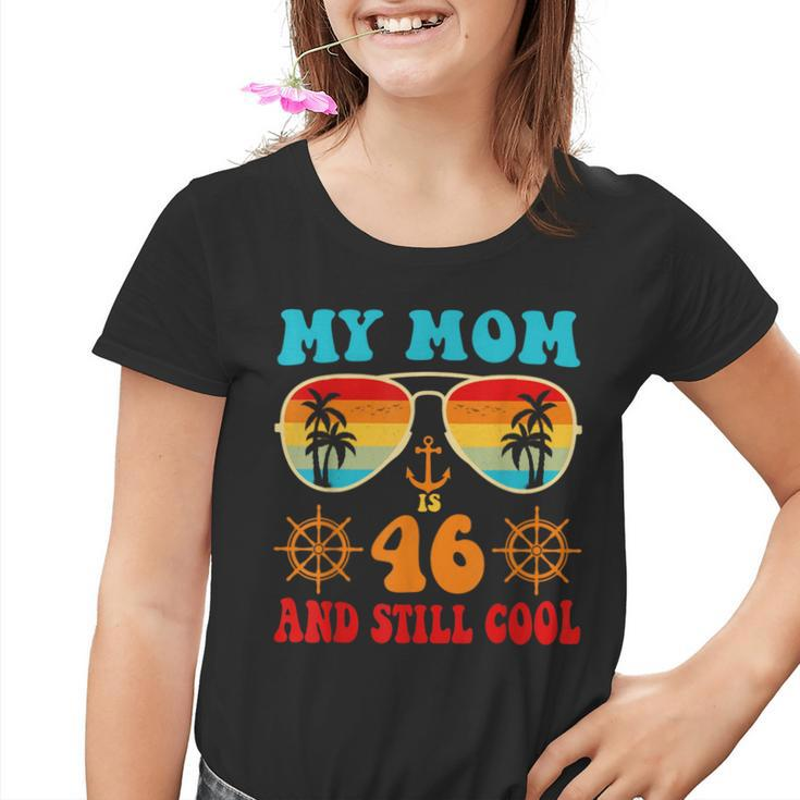 Meine Mutter Ist 46 Und Immer Noch Coolintage Cruise 46 Geburtstag Lustig Kinder Tshirt