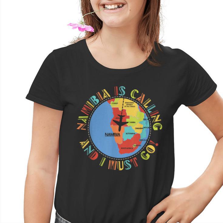 Namibia Ruft Und Ich Muss Gehen Namibia Africa S Kinder Tshirt