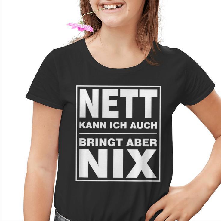 Nett Kann Ich Auch Bringt Aber Nix Kinder Tshirt