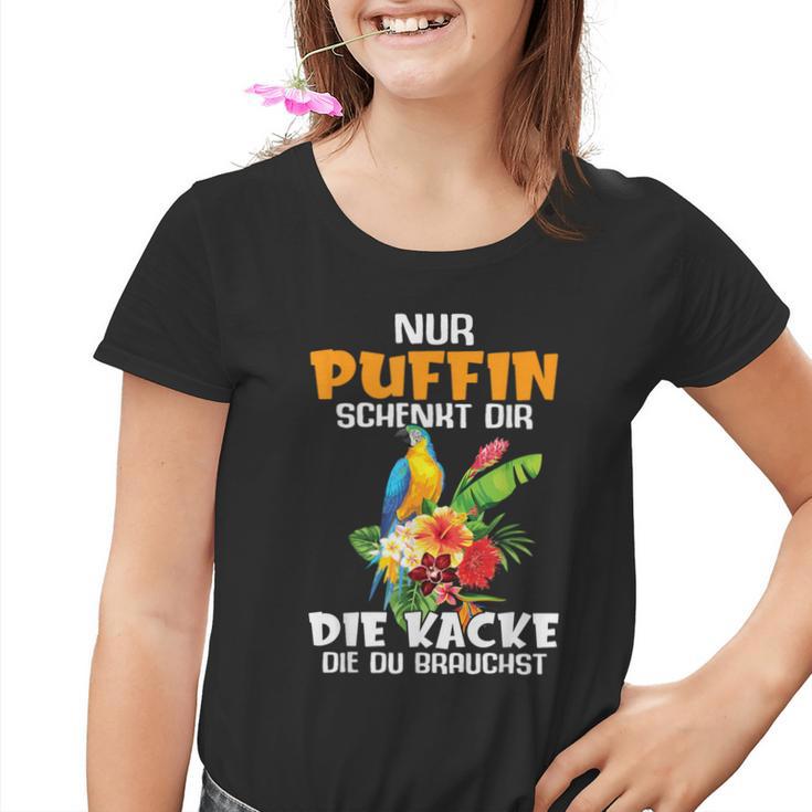 Nur Puffin Schenkt Dir Die Kacke Die Du Brauchst Kinder Tshirt