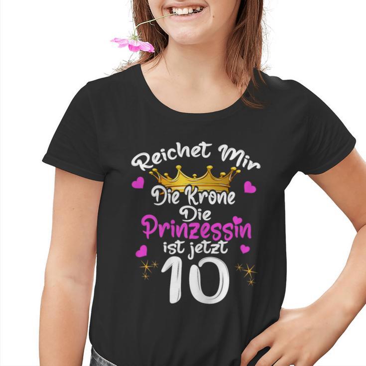 Reichet Mir Die Krone Die Prinzessin Ist 10 Jahre Birthday Kinder Tshirt