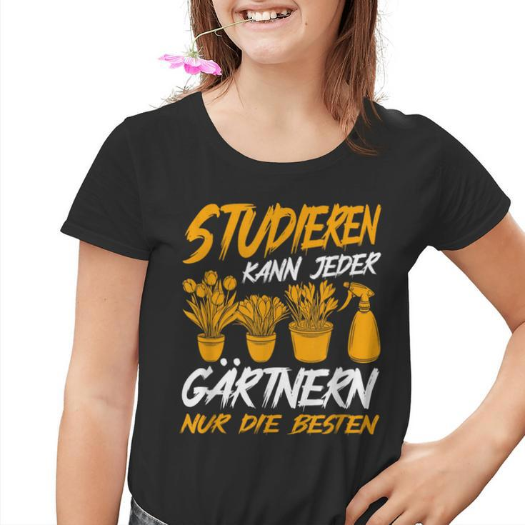 Studieren Kann Jeder Gärtnern Nur Die Besten Garten Gärtner Kinder Tshirt