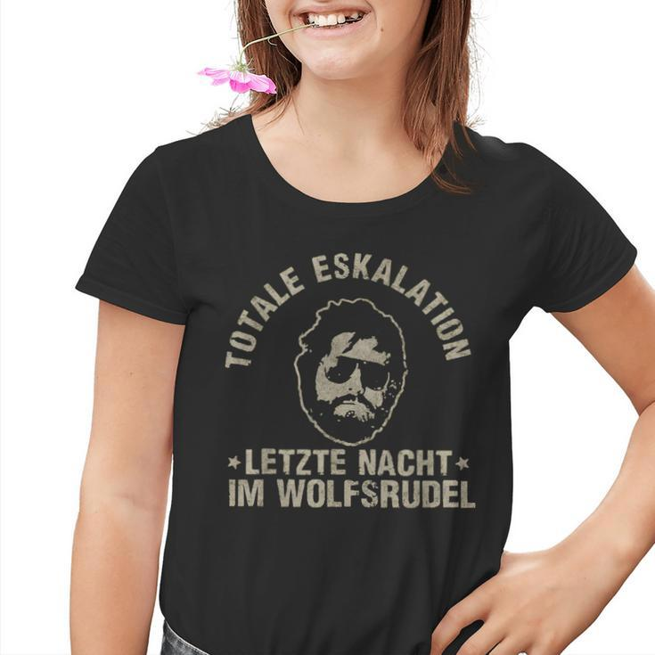 Totale Eskalation Letzte Nacht Im Wolfsrudel Sayings Kinder Tshirt