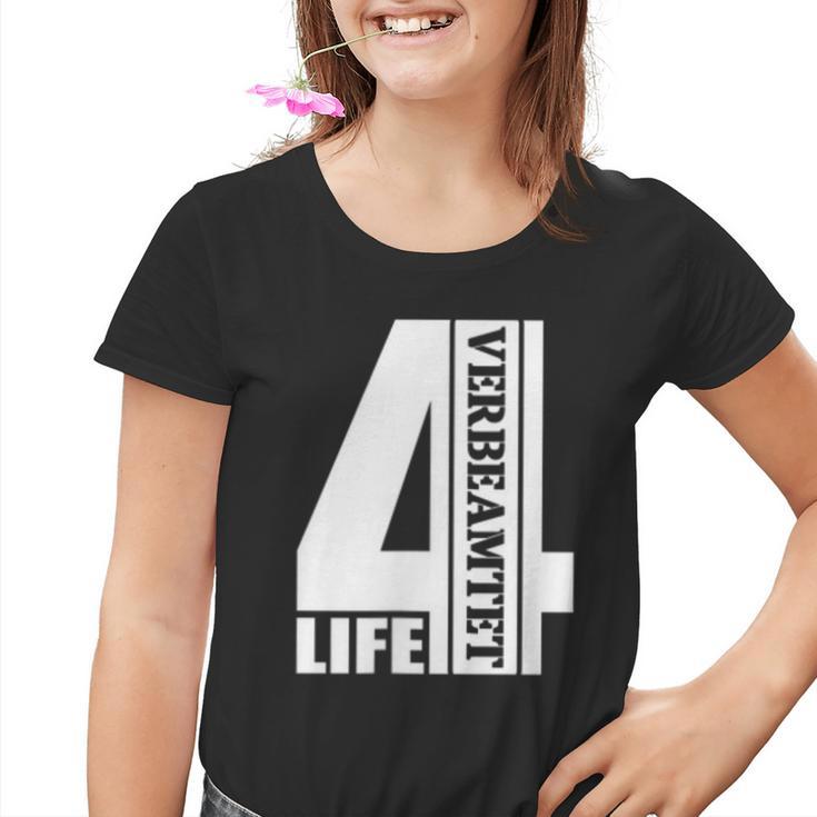 Verbeamtet 4 Life Beamter Auf Lebenszeit Verbeamtung Kinder Tshirt