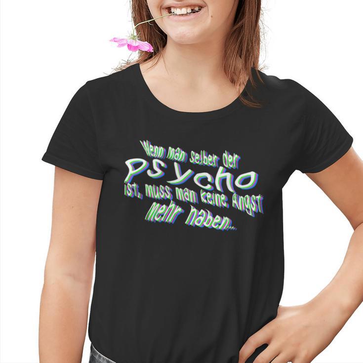 Wenn Man Selbst Der Psycho Ist Slogan Kinder Tshirt