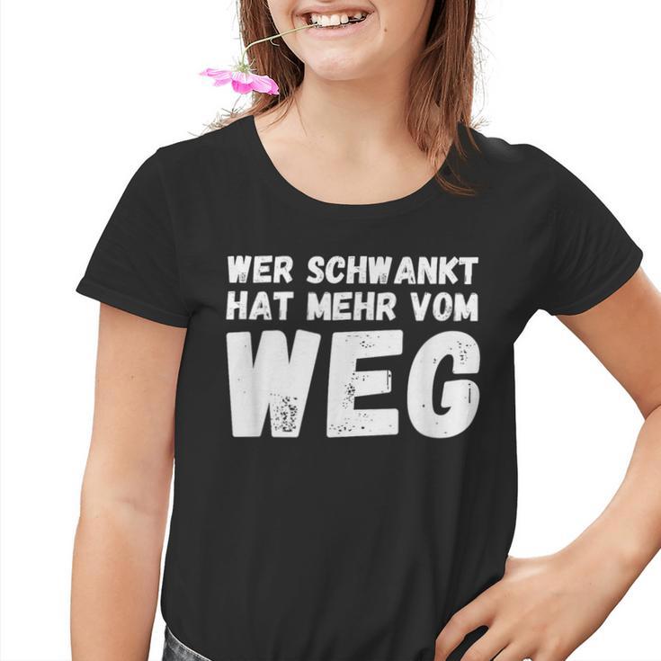 Wer Schwankt Hat Mehrom Weg Kinder Tshirt