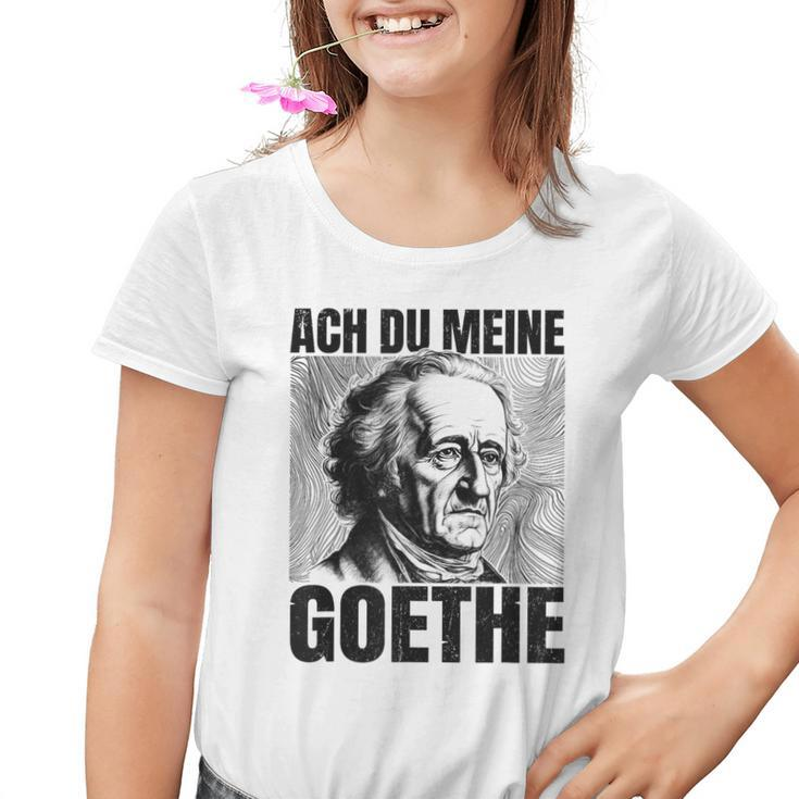 Johann Wolfangon Goethe Saying Ach Du Meine Goethe Kinder Tshirt