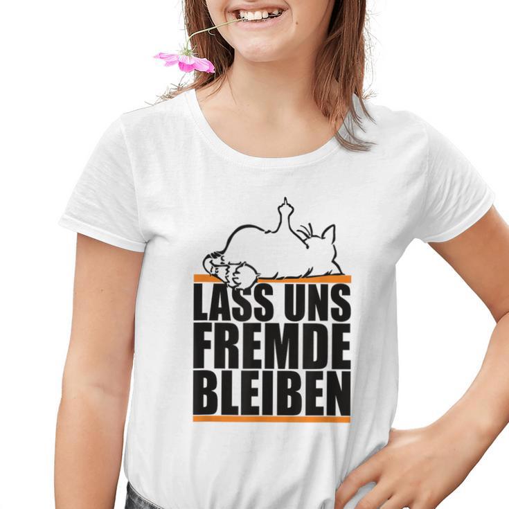 Lass Uns Fremde Bleiben Humour Ironie Kinder Tshirt