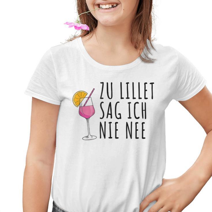 Lillet Zu Lillet Sag Ich Nie Nee Kinder Tshirt