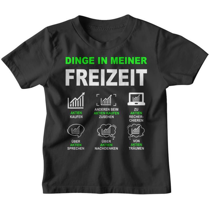 Aktien Börse Trader With Money Things In My Leisure Time Kinder Tshirt