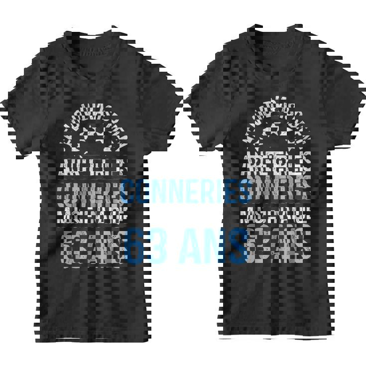 Anniversaire 63 Ans Conneries Humour Drôle Anniv 63 Ans Youth T-shirt