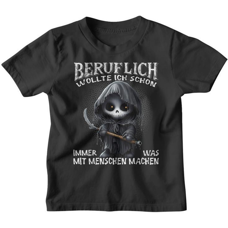 Beruflich Wollte Ich Schon Immer Was Mit Menschen Machen Kinder Tshirt