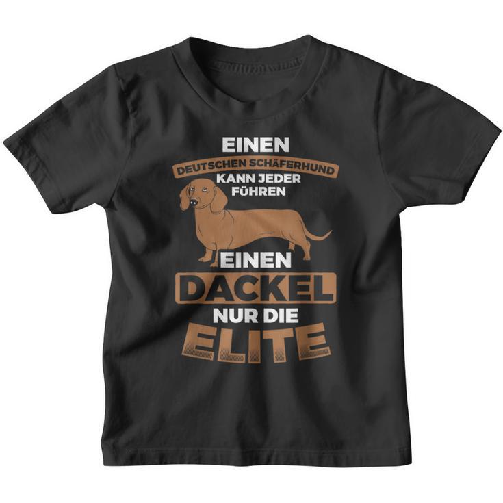 A Dachshund For Elite Dog Dachshund Kinder Tshirt