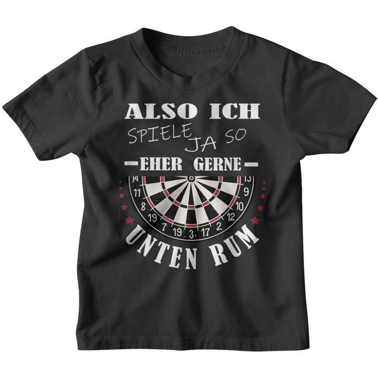 Dart Sayings Also Ich Spiele Gerne Unten Rum Dartsport Kinder Tshirt