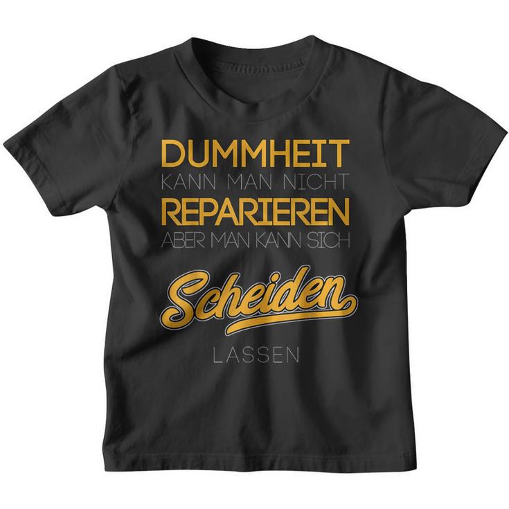 Dummheit Kann Man Nicht Reparieren Glücklich Geschieden Kinder Tshirt