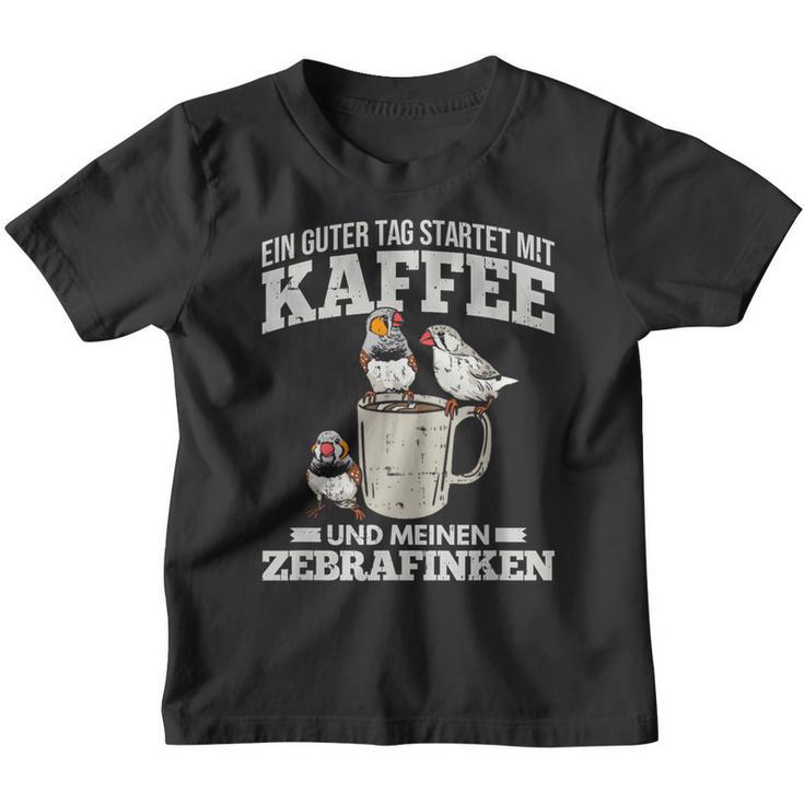 Ein Guter Tag Startet Kaffee Und Zebrafinch Kinder Tshirt