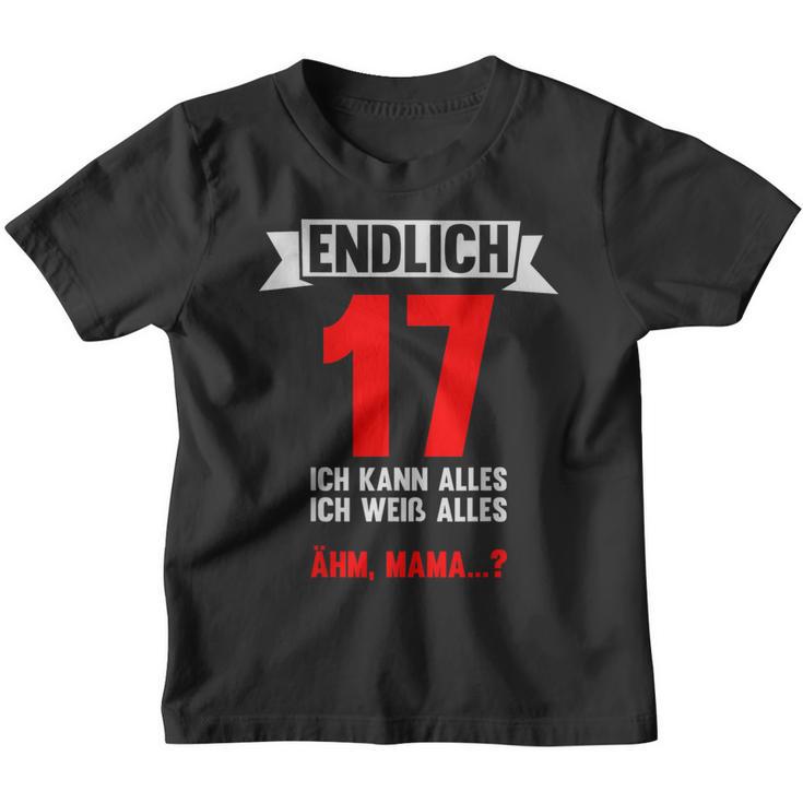 Endlich 17 Ich Kann Alles 17 Jahre 17Th Birthday Kinder Tshirt